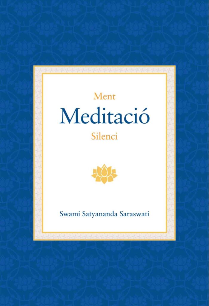 Ment-Meditació-i-Silenci--Swami-Satyananda-Saraswati--Editorial-Advaitavidya
